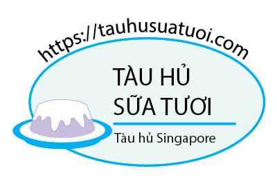Tàu Hủ Sữa Tươi